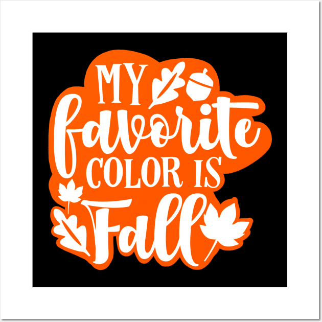 My Favorite Color is Fall Wall Art by AbbyCat